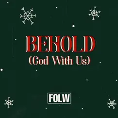 Behold (God with Us) - Single by FOLW album reviews, ratings, credits