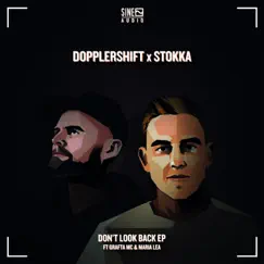 Don't Look Back EP (feat. Grafta MC, Maria Lea) by Dopplershift & Stokka album reviews, ratings, credits
