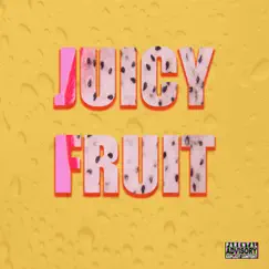 Juicy Fruit Song Lyrics
