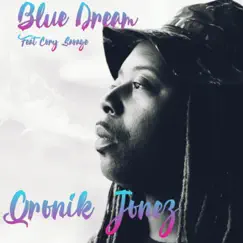 Blue Dream (feat. Cory Savage) - Single by Qronik Jonez album reviews, ratings, credits