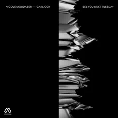 See You Next Tuesday (Remixes) - Single by Nicole Moudaber & Carl Cox album reviews, ratings, credits