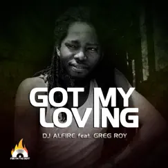 Got My Loving (feat. Greg Roy) Song Lyrics