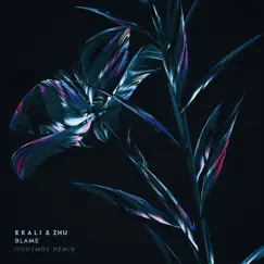 Blame (NGHTMRE Remix) - Single by Ekali & ZHU album reviews, ratings, credits