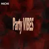Party VIBES - EP album lyrics, reviews, download