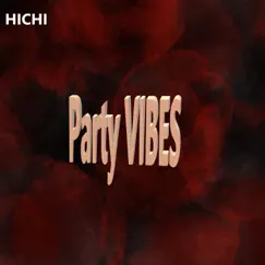 Party VIBES - EP by Hichi album reviews, ratings, credits