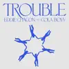 Trouble (Cola Boyy Remix) [Cola Boyy Remix] - Single album lyrics, reviews, download