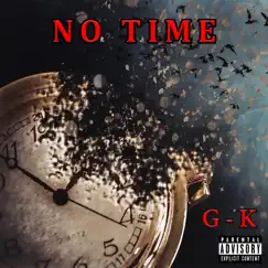 No Time - Single by G-K album reviews, ratings, credits