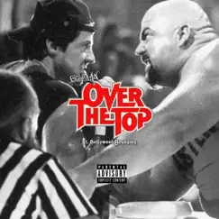 Over the Top - Single (feat. Hollywood Younging) - Single by BIG ARSON album reviews, ratings, credits