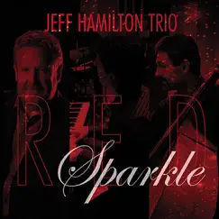 Red Sparkle by Jeff Hamilton Trio album reviews, ratings, credits