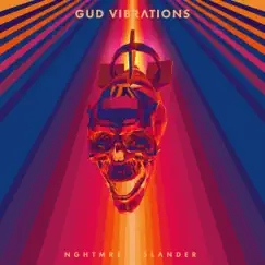 GUD VIBRATIONS - Single by NGHTMRE & SLANDER album reviews, ratings, credits