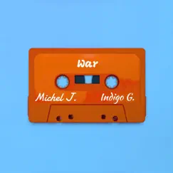 War (feat. Indigo G.) - Single by Michel J. album reviews, ratings, credits