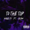 To the Top (feat. Osibih) - Single album lyrics, reviews, download