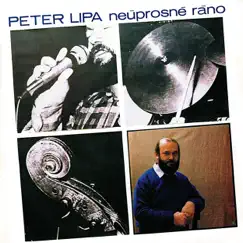 Neúprosné ráno by Peter Lipa album reviews, ratings, credits