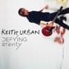 Defying Gravity by Keith Urban album lyrics