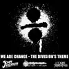 We Are Change (The Division's Theme) - Single album lyrics, reviews, download