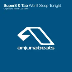 Anjunabeats Presents Super8 & Tab - Won't Sleep Tonight - EP by Super8 & Tab album reviews, ratings, credits