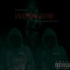 DEMON NOW (feat. Young Otto) - Single by Pierro album reviews, ratings, credits