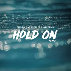 Hold On (Remix) - Single by Chord Overstreet & Deepend album reviews, ratings, credits