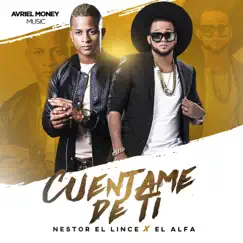Cuentame de Ti (feat. El Alfa) - Single by Nestor el Lince album reviews, ratings, credits