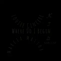 Where Do I Begin (feat. Marcia Mattox) Song Lyrics