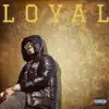 Loyal - Single album lyrics, reviews, download