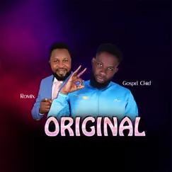 Original (feat. Romix) - Single by Gospel Chief album reviews, ratings, credits