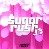 Sugar Rush - Single album lyrics, reviews, download