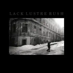 Real Men - Single by Lack Lustre Rush album reviews, ratings, credits