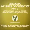 Cheek500: 10 Years of Cheeky EP (Part 2) [feat. Imogen] - Single album lyrics, reviews, download