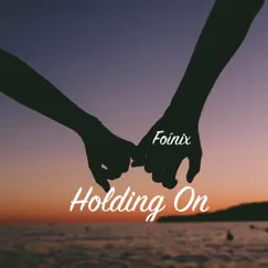 Holding On - Single by Foínix album reviews, ratings, credits