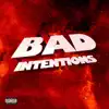 Bad Intentions - Single album lyrics, reviews, download