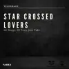 Star crossed lovers (feat. Tuks) - Single album lyrics, reviews, download