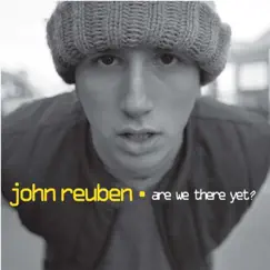 Are We There Yet? by John Reuben album reviews, ratings, credits