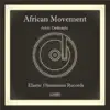 African Movement - Single album lyrics, reviews, download