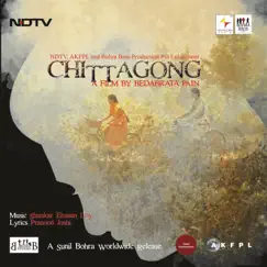 Chittagong (Original Motion Picture Soundtrack) by Shankar Ehsaan Loy, R. S. Mani & John Wilson album reviews, ratings, credits