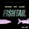 FISH TAIL (feat. T-Nutty, Cali Capone & Rico Tha Mack) - Single album lyrics, reviews, download