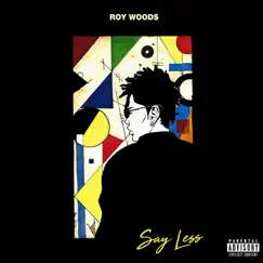 Say Less by Roy Woods album reviews, ratings, credits