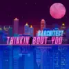 Thinkin' Bout You - Single album lyrics, reviews, download