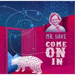 Come On In by Mr. Dave album reviews, ratings, credits