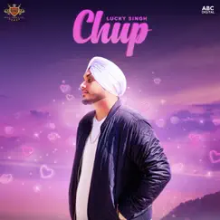 Chup (feat. Tej Music) - Single by Lucky Singh album reviews, ratings, credits