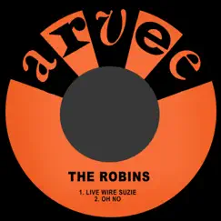 Live Wire Suzie - Single by The Robins album reviews, ratings, credits