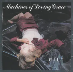 Gilt by Machines of Loving Grace album reviews, ratings, credits