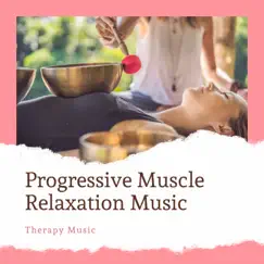 Progressive Muscle Relaxation Music – Therapy Music to Help You Release Tension, Relieve Anxiety by Spa Music Relaxation Therapy album reviews, ratings, credits