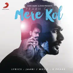 Mere Kol - Single by Prabh Gill album reviews, ratings, credits