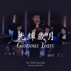 Glorious Years (Live) [feat. Alfred Sim] Song Lyrics