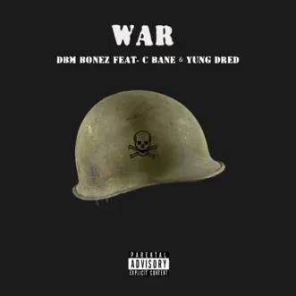 Download War (feat. Yung Dred & C Bane) DBM Bonez MP3