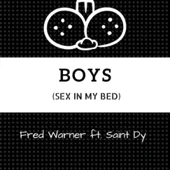 Boys (Sex in My Bed) [feat. Saint Dy] - Single by Fred Warner album reviews, ratings, credits