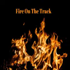 Fire On the Track Song Lyrics