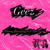 Geez (feat. BeachBoyTae & Kari Wam) - Single album lyrics, reviews, download