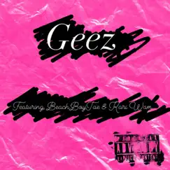 Geez (feat. BeachBoyTae & Kari Wam) - Single by RealNamePryncess album reviews, ratings, credits